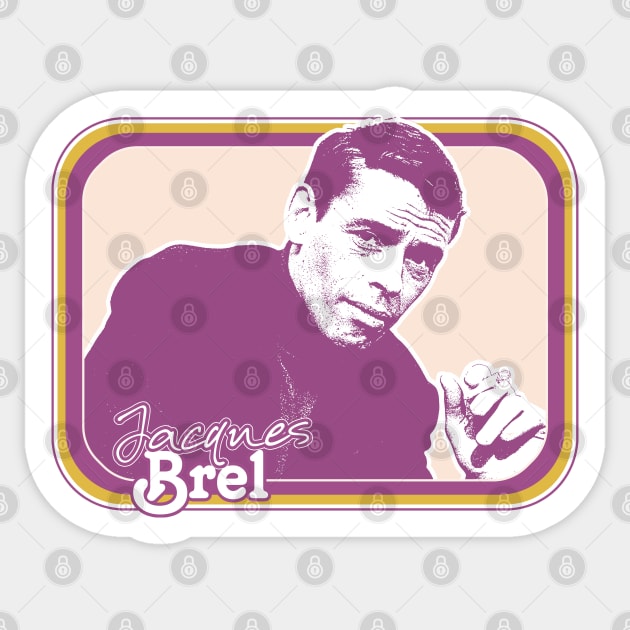 Jacques Brel // Original Retro Style Fan Design Sticker by DankFutura